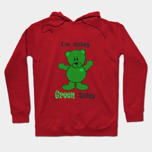 Goin'  Green Hoodie